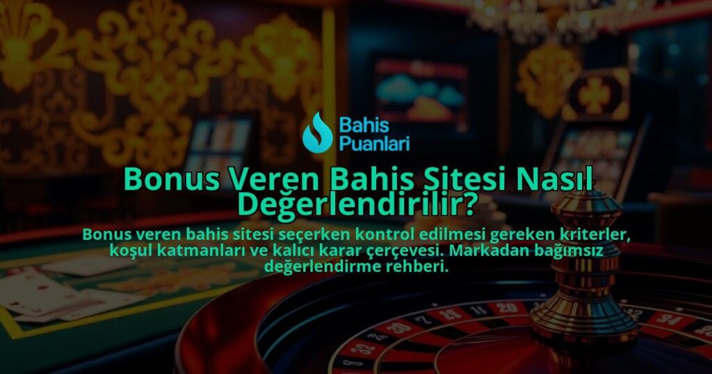 Bonus-Veren-Bahis-Sitesi-Nasil-Degerlendirilir-overlay-1788198469.jpg
