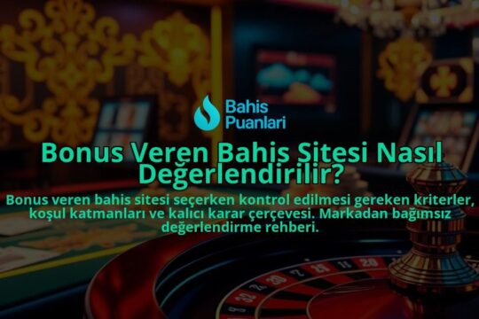 Bonus-Veren-Bahis-Sitesi-Nasil-Degerlendirilir-overlay-1788198469.jpg