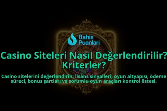 Casino-Siteleri-Nasil-Degerlendirilir-Kriterler-overlay-1788124314.jpg