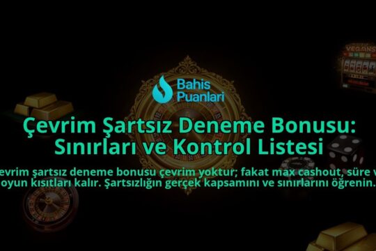 Cevrim-Sartsiz-Deneme-Bonusu-Sinirlari-ve-Kontrol-Listesi-overlay-1788121786.jpg