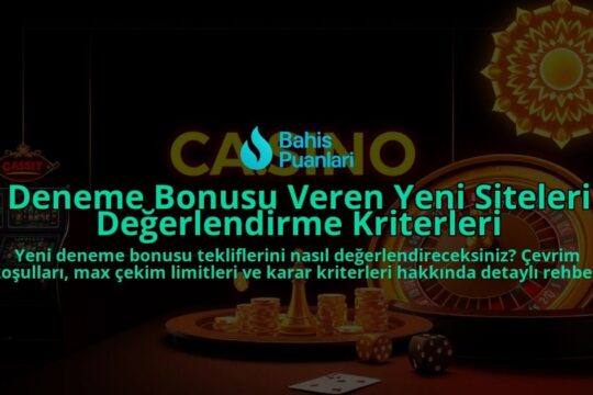 Deneme-Bonusu-Veren-Yeni-Siteleri-Degerlendirme-Kriterleri-overlay-1788202136.jpg