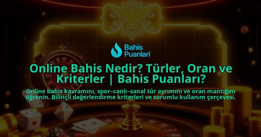 Online-Bahis-Nedir-Turler-Oran-ve-Kriterler-Bahis-Puanlari-overlay-1788193168.jpg