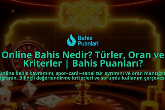 Online-Bahis-Nedir-Turler-Oran-ve-Kriterler-Bahis-Puanlari-overlay-1788193168.jpg