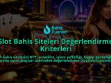 Slot-Bahis-Siteleri-Degerlendirme-Kriterleri-overlay-1788733315.jpg