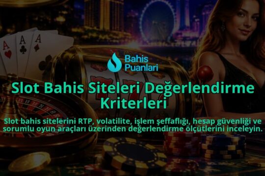 Slot-Bahis-Siteleri-Degerlendirme-Kriterleri-overlay-1788733315.jpg