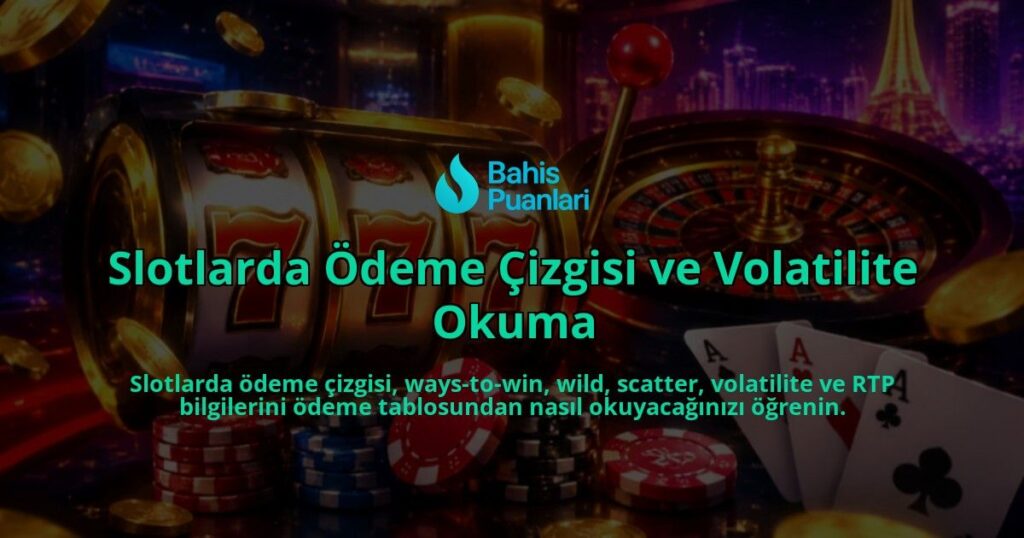 Slotlarda-Odeme-Cizgisi-ve-Volatilite-Okuma-overlay-1789758217.jpg