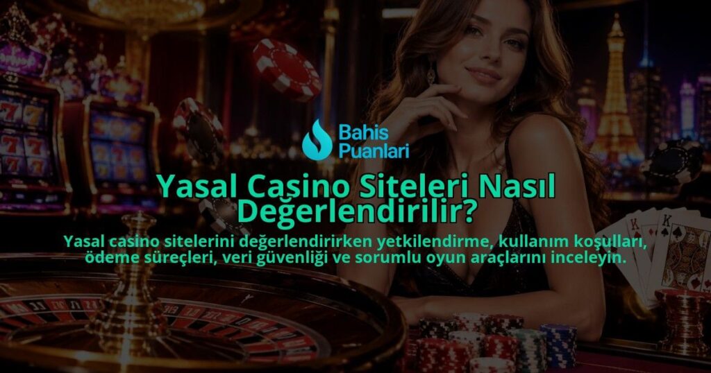 Yasal-Casino-Siteleri-Nasil-Degerlendirilir-overlay-1789759254.jpg