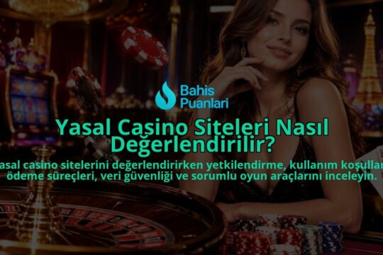Yasal-Casino-Siteleri-Nasil-Degerlendirilir-overlay-1789759254.jpg